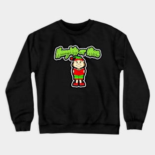 ELF Christmas Gift Naughty Or Nice Crewneck Sweatshirt